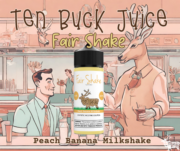 Ten Buck - Fair Shake Flavored Synthetic Nicotine Solution